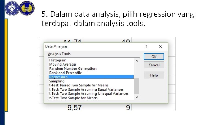 5. Dalam data analysis, pilih regression yang terdapat dalam analysis tools. 