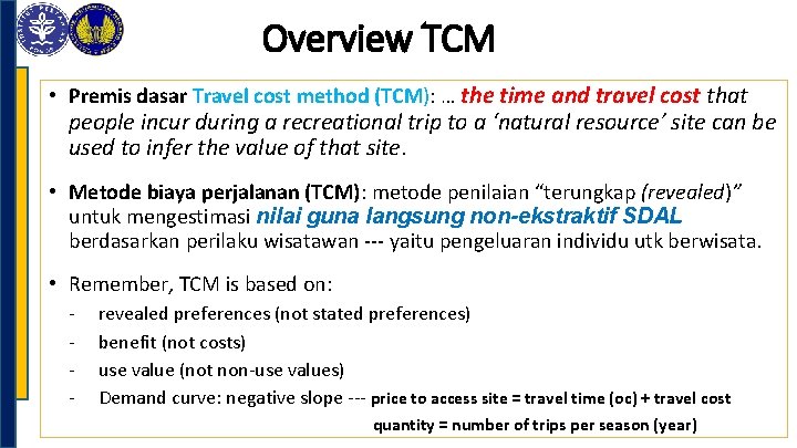 Overview TCM • Premis dasar Travel cost method (TCM): … the time and travel