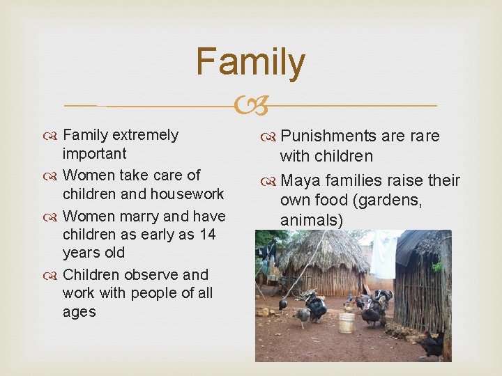 Family extremely important Women take care of children and housework Women marry and have