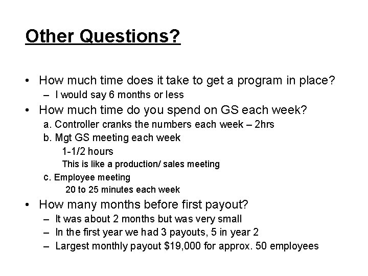 Other Questions? • How much time does it take to get a program in