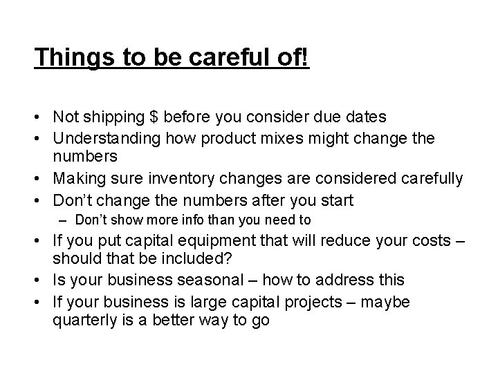 Things to be careful of! • Not shipping $ before you consider due dates