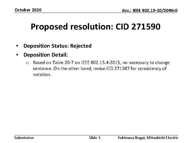 October 2020 doc. : IEEE 802. 19 -20/0046 r 0 Proposed resolution: CID 271590