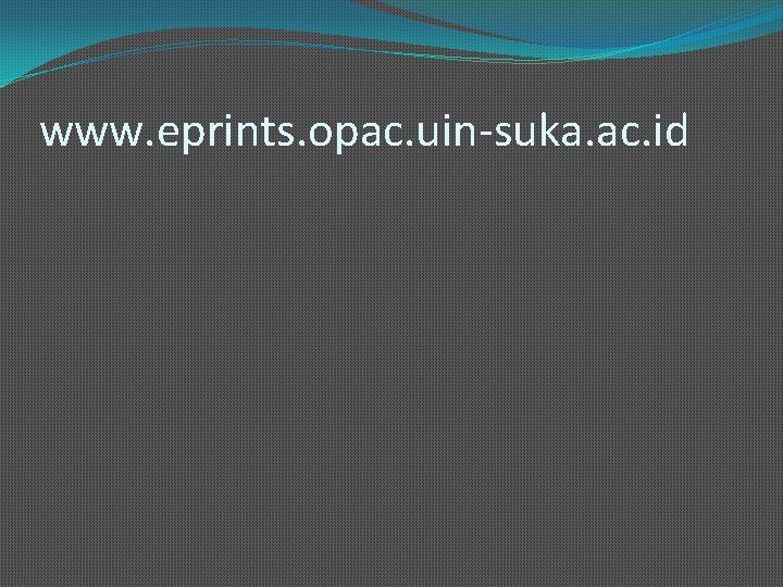 www. eprints. opac. uin-suka. ac. id 