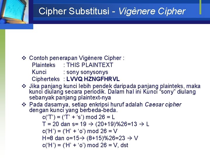 Cipher Substitusi - Vigènere Cipher v Contoh penerapan Vigènere Cipher : Plainteks : THIS