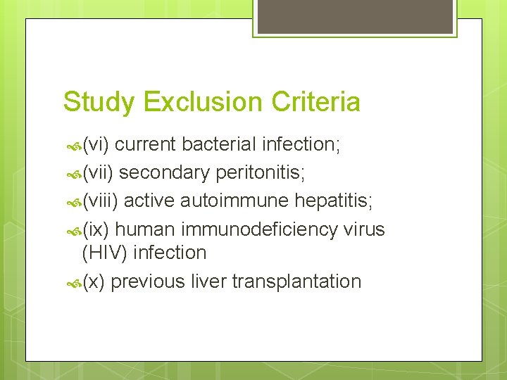 Study Exclusion Criteria (vi) current bacterial infection; (vii) secondary peritonitis; (viii) active autoimmune hepatitis;