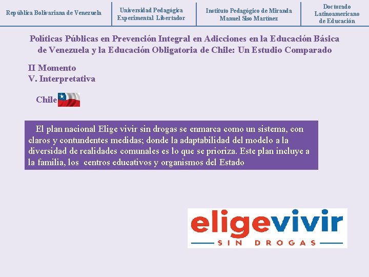 República Bolivariana de Venezuela Universidad Pedagógica Experimental Libertador Instituto Pedagógico de Miranda Manuel Siso