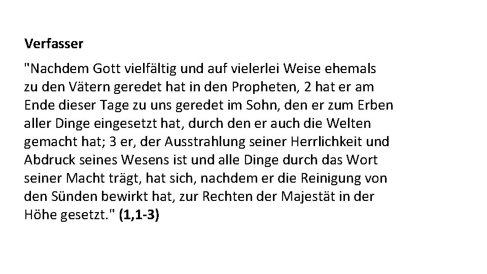 Verfasser "Nachdem Gott vielfältig und auf vielerlei Weise ehemals zu den Vätern geredet hat