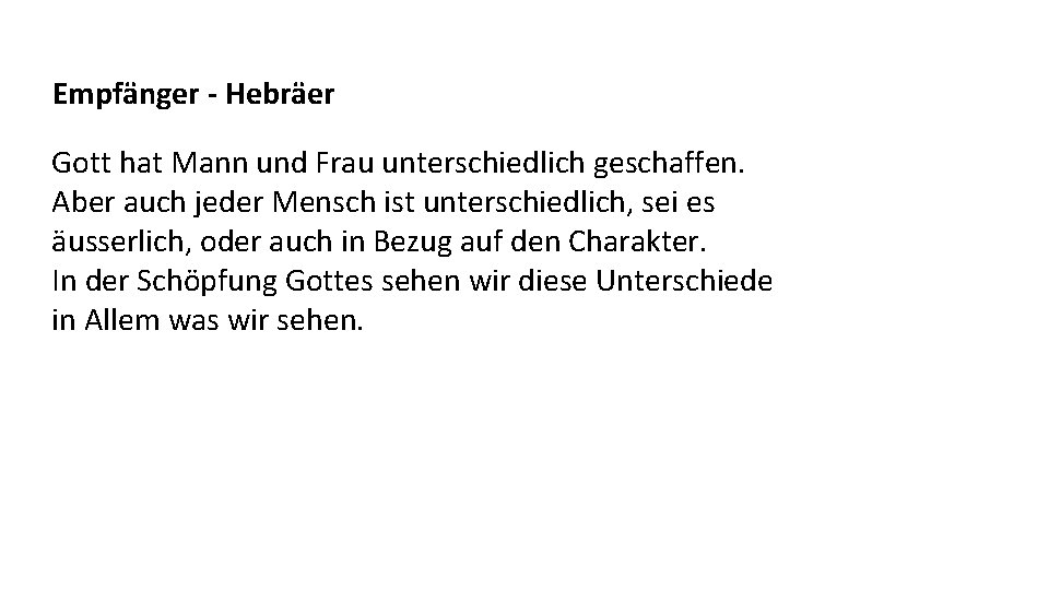 Empfänger - Hebräer Gott hat Mann und Frau unterschiedlich geschaffen. Aber auch jeder Mensch