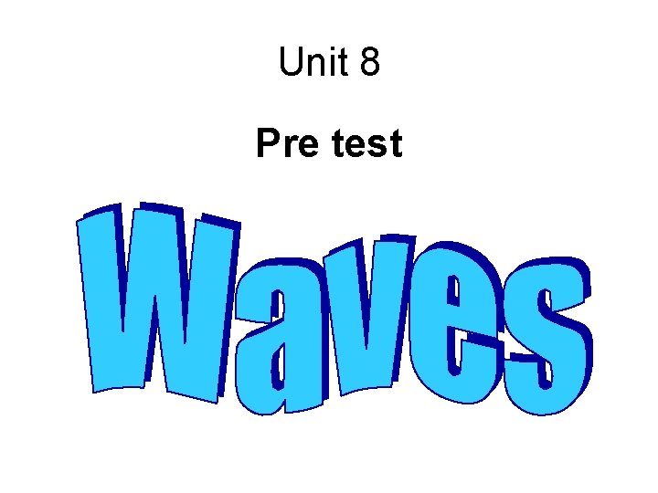 Day 1 5 9 11 Topic Waves Objective