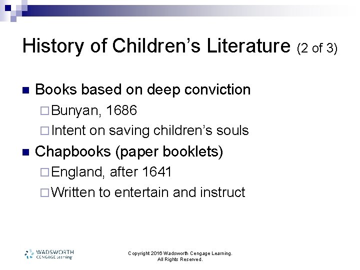 History of Children’s Literature (2 of 3) n Books based on deep conviction ¨