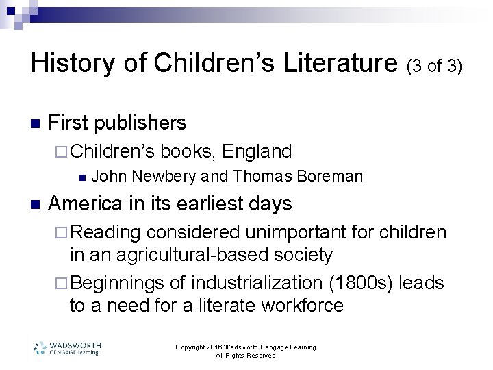 History of Children’s Literature (3 of 3) n First publishers ¨ Children’s n n