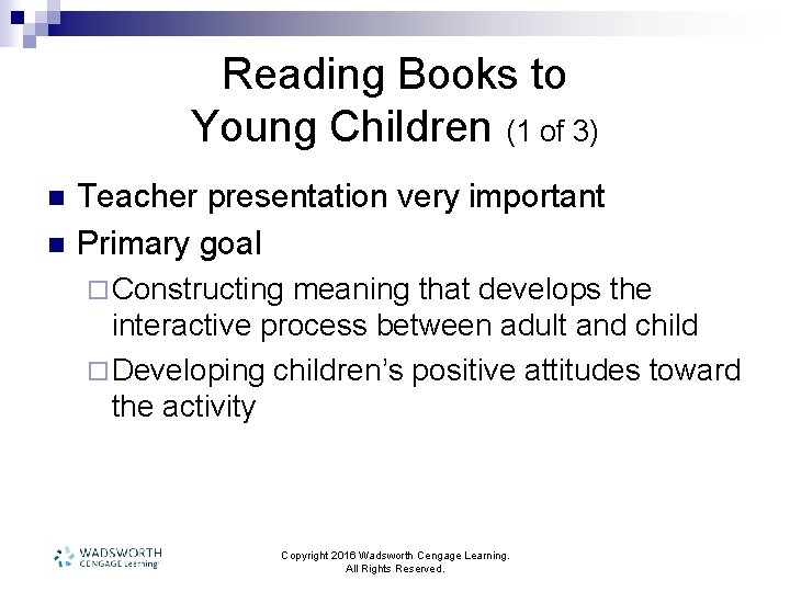 Reading Books to Young Children (1 of 3) n n Teacher presentation very important