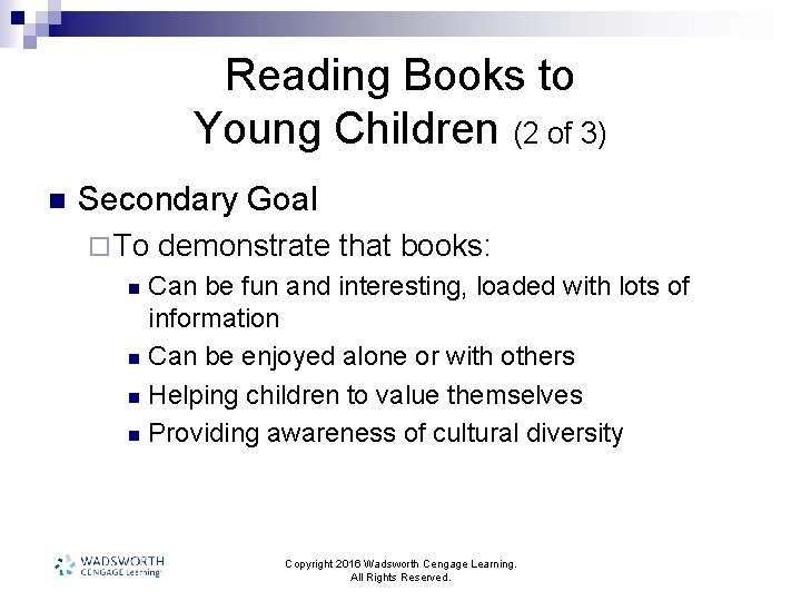 Reading Books to Young Children (2 of 3) n Secondary Goal ¨ To demonstrate