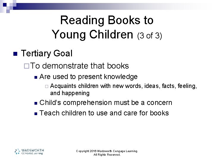 Reading Books to Young Children (3 of 3) n Tertiary Goal ¨ To n