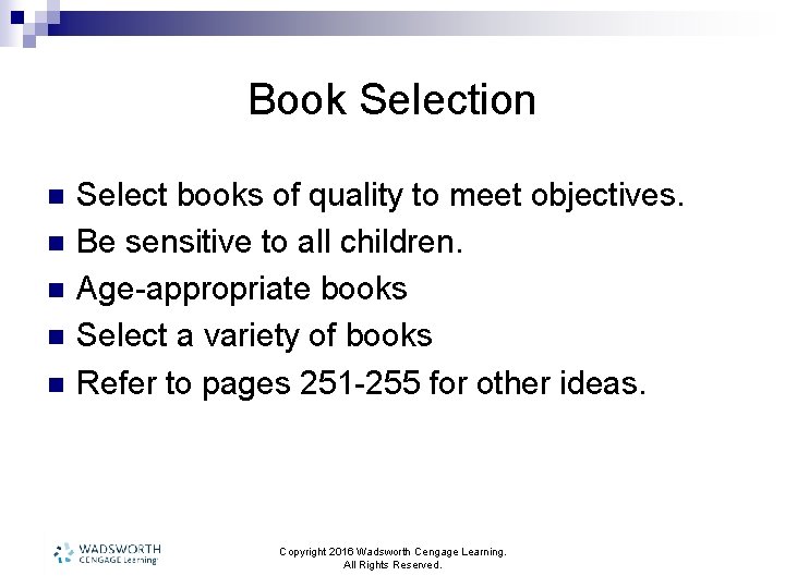 Book Selection n n Select books of quality to meet objectives. Be sensitive to