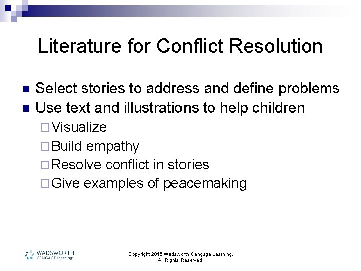 Literature for Conflict Resolution n n Select stories to address and define problems Use