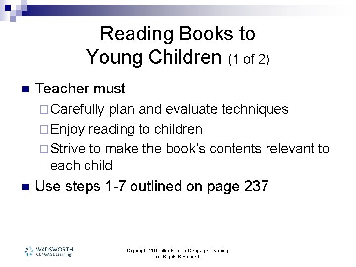 Reading Books to Young Children (1 of 2) n Teacher must ¨ Carefully plan