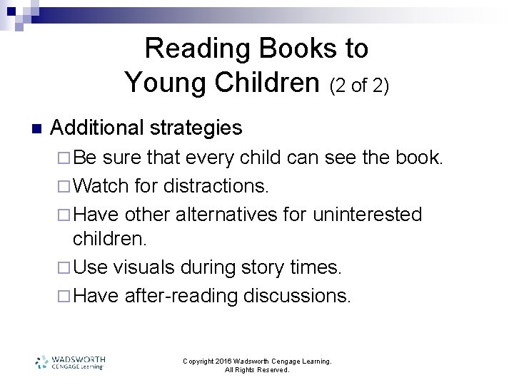 Reading Books to Young Children (2 of 2) n Additional strategies ¨ Be sure