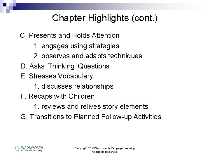 Chapter Highlights (cont. ) C. Presents and Holds Attention 1. engages using strategies 2.