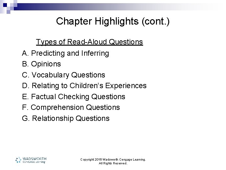 Chapter Highlights (cont. ) Types of Read-Aloud Questions A. Predicting and Inferring B. Opinions