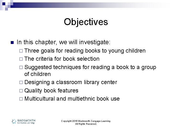 Objectives n In this chapter, we will investigate: ¨ Three goals for reading books