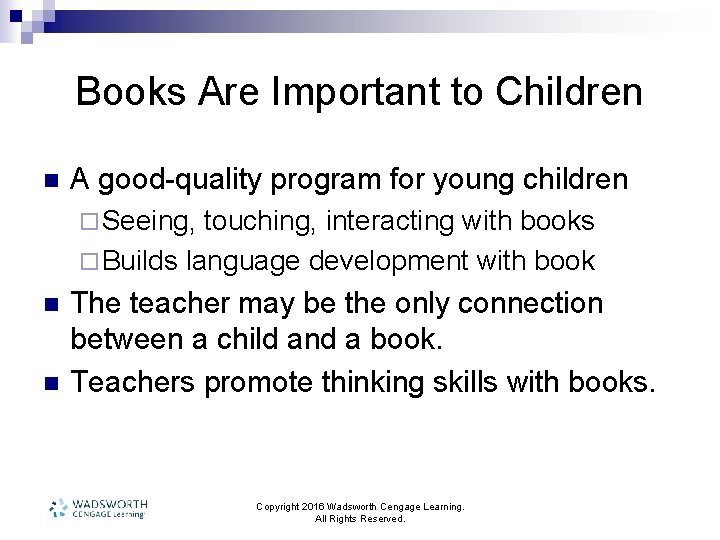 Books Are Important to Children n A good-quality program for young children ¨ Seeing,