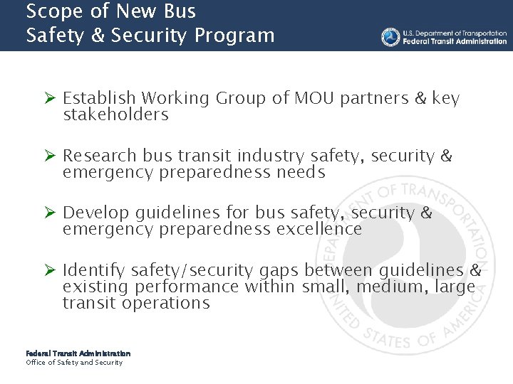 Scope of New Bus Safety & Security Program Ø Establish Working Group of MOU