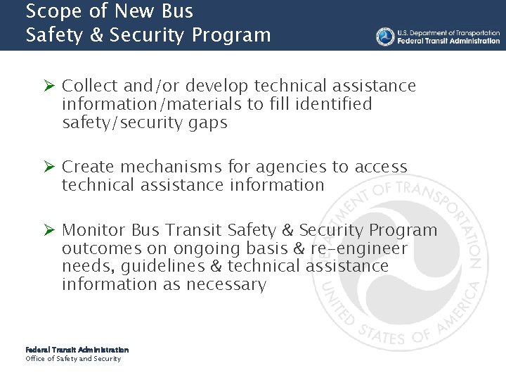 Scope of New Bus Safety & Security Program Scope cont’d Ø Collect and/or develop