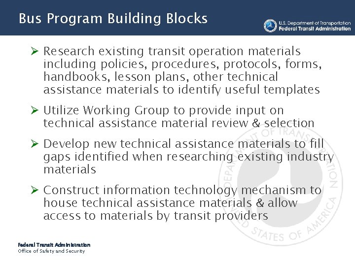 Bus Program Building Blocks cont’d Ø Research existing transit operation materials including policies, procedures,