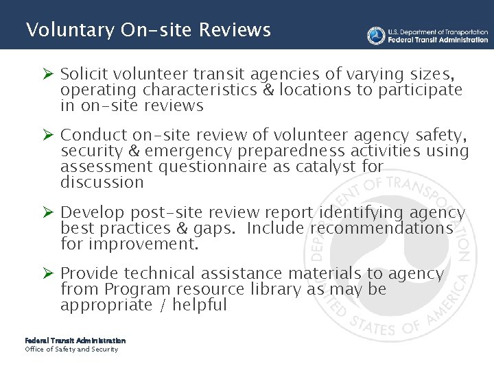 Voluntary On-site Reviews Voluntary On-Site Reviews Ø Solicit volunteer transit agencies of varying sizes,