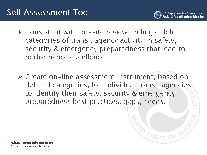 Self Assessment Tool Ø Consistent with on-site review findings, define categories of transit agency