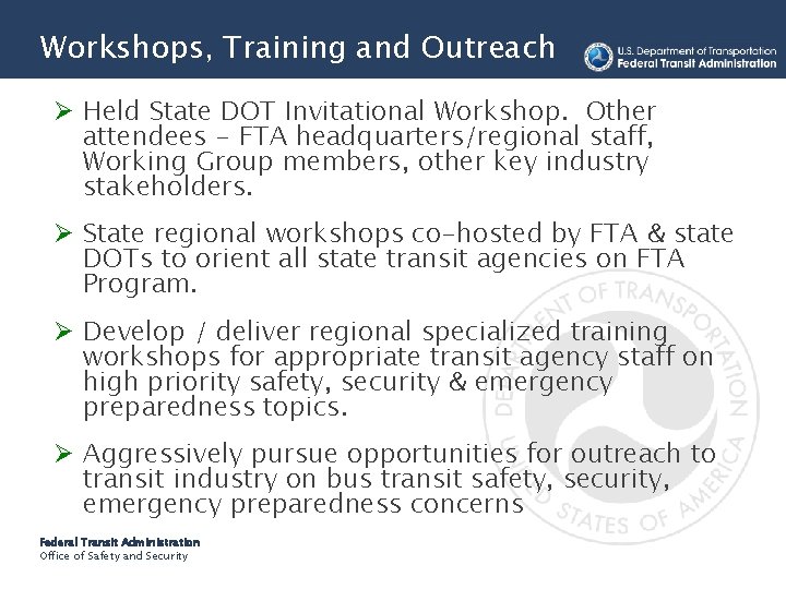 Workshops, Training and Outreach Ø Held State DOT Invitational Workshop. Other attendees - FTA