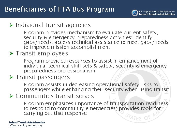 Beneficiaries of FTA Bus Program Ø Individual transit agencies Program provides mechanism to evaluate