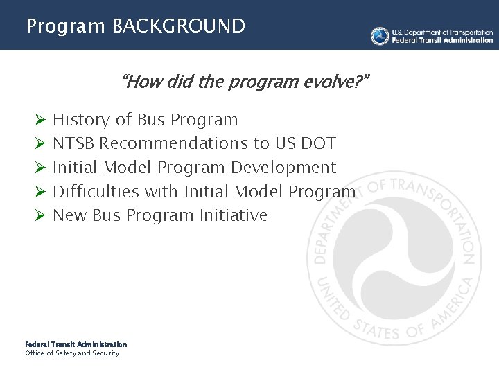 Program BACKGROUND “How did the program evolve? ” Ø Ø Ø History of Bus