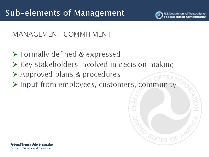Sub-elements of Management MANAGEMENT COMMITMENT Ø Ø Formally defined & expressed Key stakeholders involved
