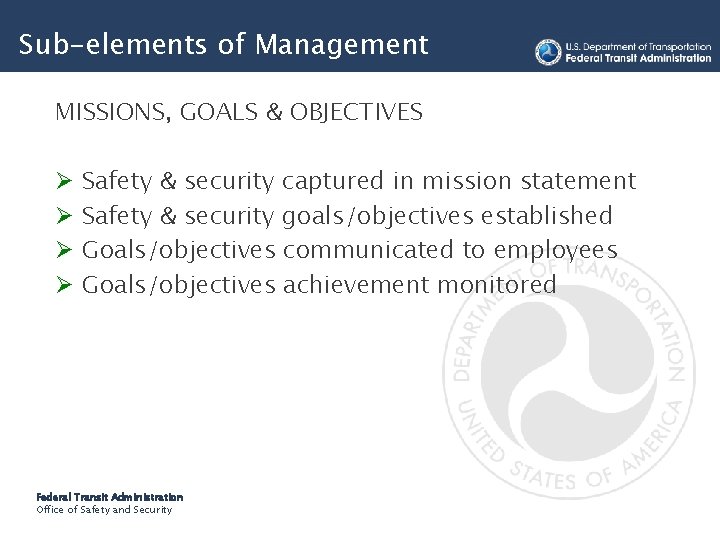 Sub-elements of Management MISSIONS, GOALS & OBJECTIVES Ø Ø Safety & security captured in