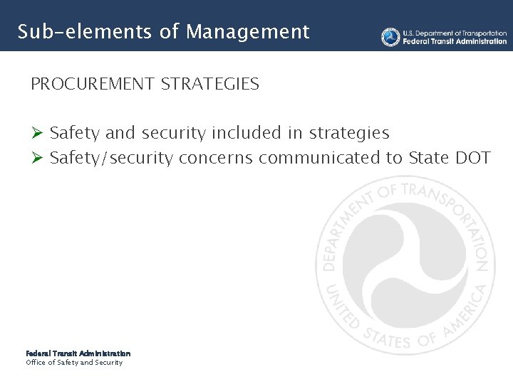 Sub-elements of Management PROCUREMENT STRATEGIES Ø Safety and security included in strategies Ø Safety/security