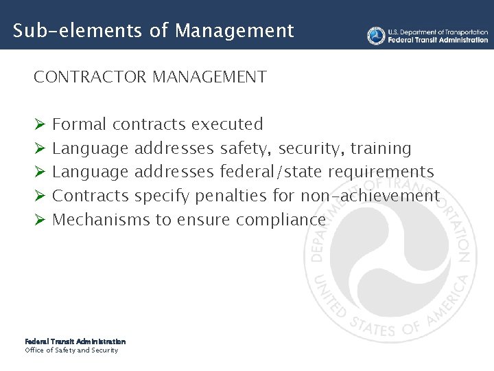 Sub-elements of Management CONTRACTOR MANAGEMENT Ø Ø Ø Formal contracts executed Language addresses safety,