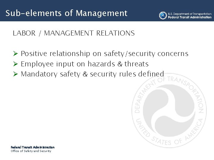 Sub-elements of Management LABOR / MANAGEMENT RELATIONS Ø Positive relationship on safety/security concerns Ø