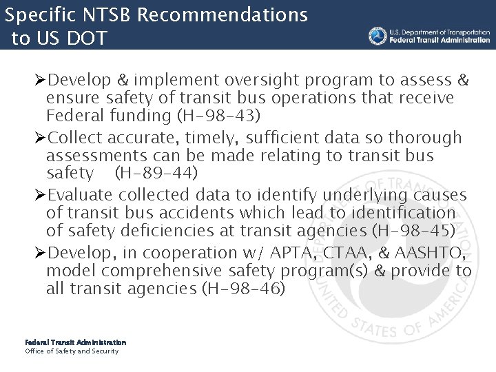 Specific NTSB Recommendations to US DOT ØDevelop & implement oversight program to assess &