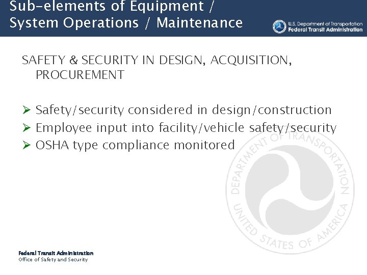 Sub-elements of Equipment / System Operations / Maintenance SAFETY & SECURITY IN DESIGN, ACQUISITION,