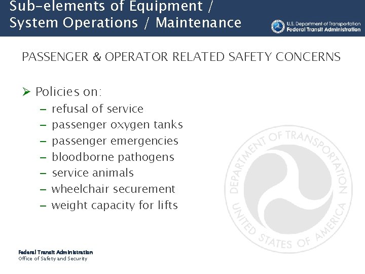 Sub-elements of Equipment / System Operations / Maintenance PASSENGER & OPERATOR RELATED SAFETY CONCERNS