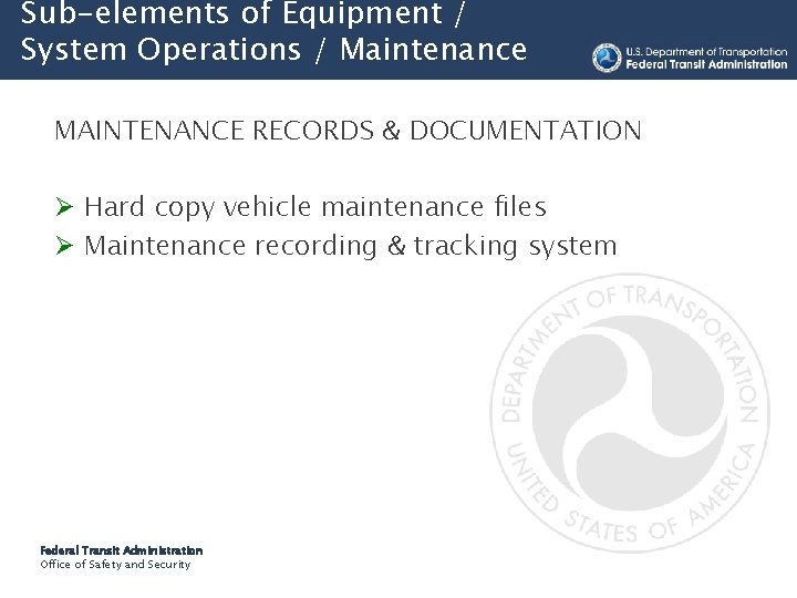 Sub-elements of Equipment / System Operations / Maintenance MAINTENANCE RECORDS & DOCUMENTATION Ø Hard