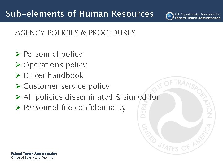 Sub-elements of Human Resources AGENCY POLICIES & PROCEDURES Ø Ø Ø Personnel policy Operations