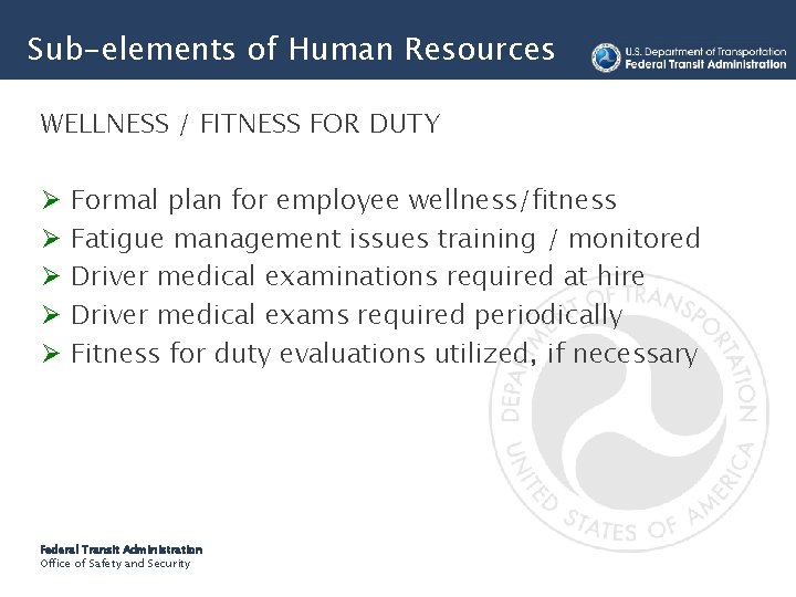 Sub-elements of Human Resources WELLNESS / FITNESS FOR DUTY Ø Ø Ø Formal plan