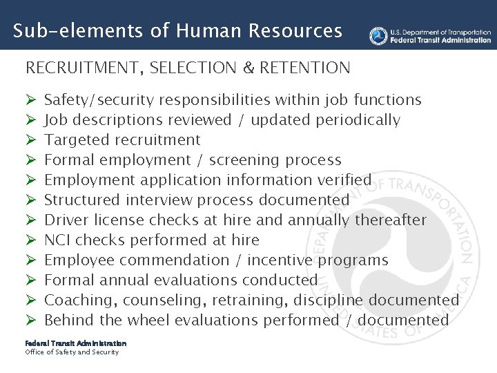 Sub-elements of Human Resources RECRUITMENT, SELECTION & RETENTION Ø Ø Ø Safety/security responsibilities within