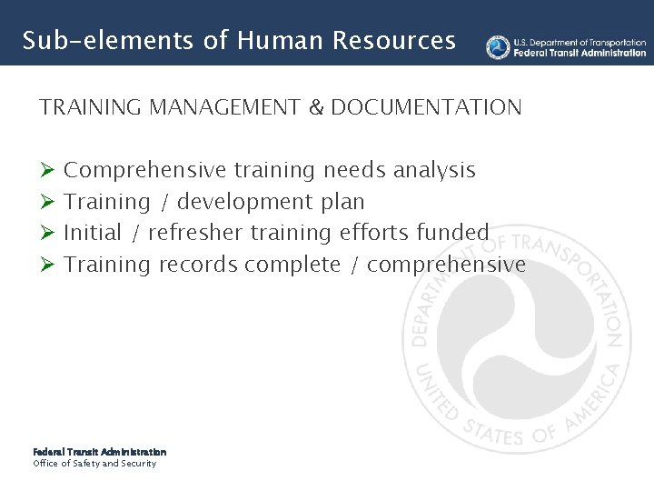 Sub-elements of Human Resources TRAINING MANAGEMENT & DOCUMENTATION Ø Ø Comprehensive training needs analysis