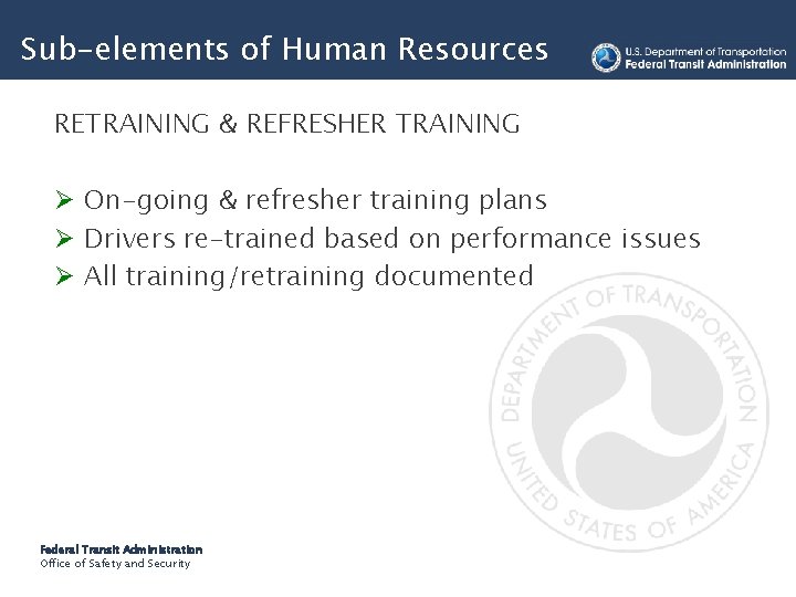 Sub-elements of Human Resources RETRAINING & REFRESHER TRAINING Ø On-going & refresher training plans
