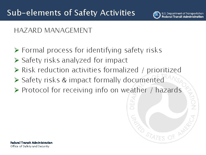 Sub-elements of Safety Activities HAZARD MANAGEMENT Ø Ø Ø Formal process for identifying safety