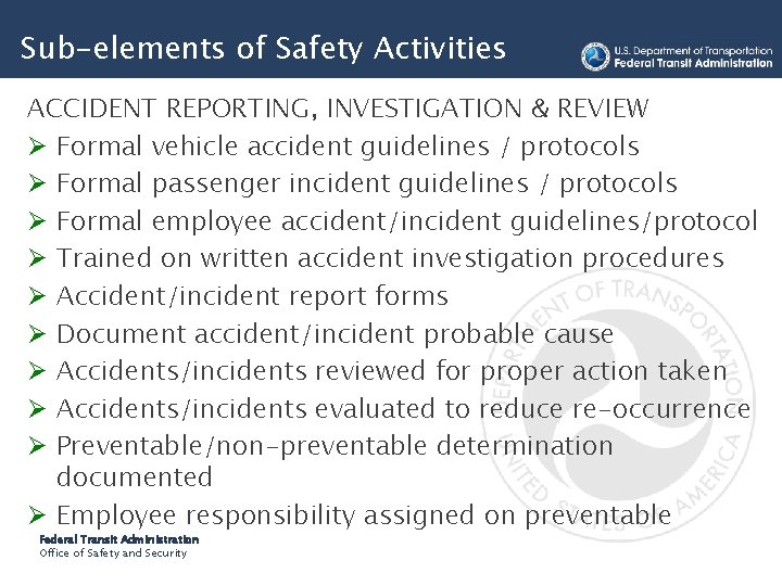 Sub-elements of Safety Activities ACCIDENT REPORTING, INVESTIGATION & REVIEW Ø Formal vehicle accident guidelines